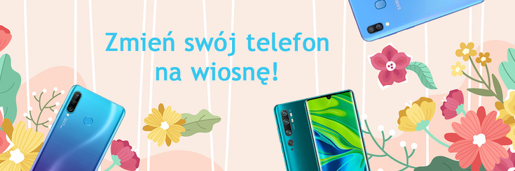 Zmień swój telefon na wiosnę!