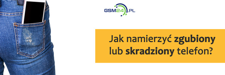 Jak namierzyć zgubiony lub skradziony telefon?