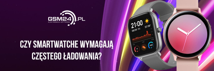Czy smartwatche wymagają częstego ładowania?